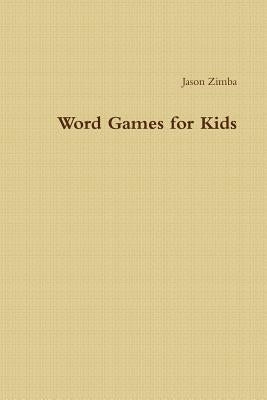 Word Games for Kids by Zimba, Jason