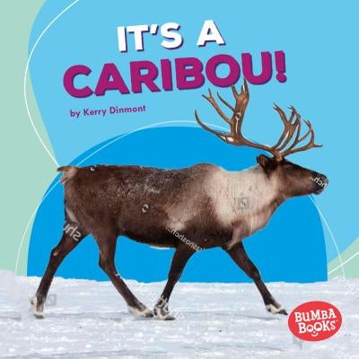 It's a Caribou! by Dinmont, Kerry