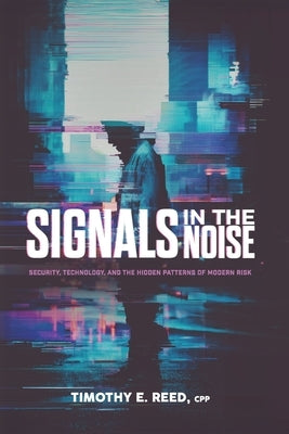 Signals in the Noise by Reed, Timothy E.
