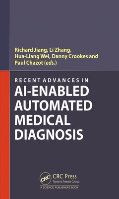 Recent Advances in Ai-Enabled Automated Medical Diagnosis by Jiang, Richard