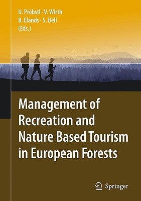 Management of Recreation and Nature Based Tourism in European Forests by Pröbstl, Ulrike