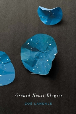Orchid Heart Elegies by Landale, Zoë
