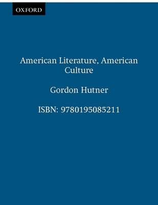 American Literature, American Culture by Hutner, Gordon