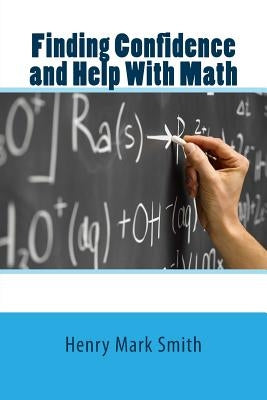 Finding Confidence and Help With Math by Smith, Henry Mark