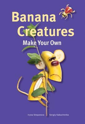 Banana Creatures by Stepanova, Iryna