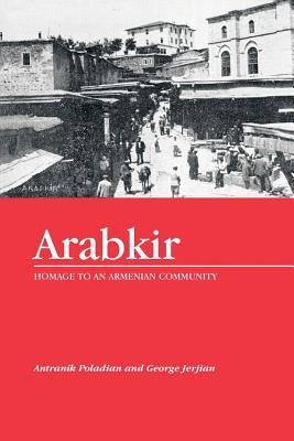 Arabkir-- Homage to an Armenian Community by Jerjian, George