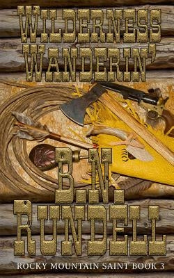 Wilderness Wanderin' by Rundell, B. N.