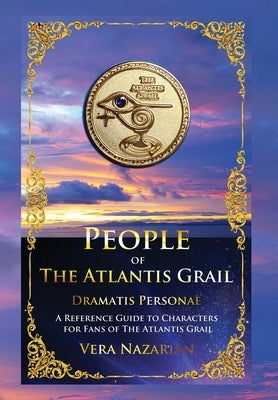 People of the Atlantis Grail: A Reference Guide to Characters for Fans of The Atlantis Grail by Nazarian, Vera
