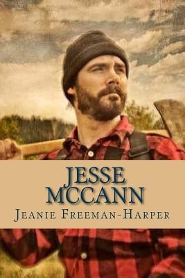 Jesse McCann: The Journey by Freeman-Harper, Jeanie