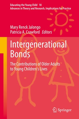 Intergenerational Bonds: The Contributions of Older Adults to Young Children's Lives by Renck Jalongo, Mary