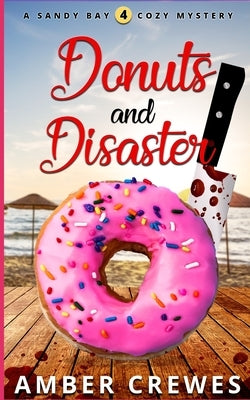 Donuts and Disaster by Crewes, Amber