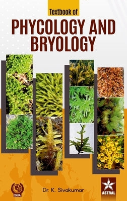 Textbook of Phycology and Bryology by Sivakumar, K.