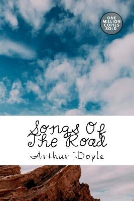 Songs Of The Road by Doyle, Arthur Conan