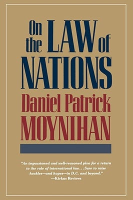 On the Law of Nations by Moynihan, Daniel Patrick