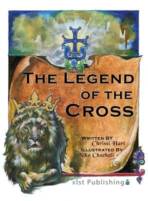 The Legend of the Cross by Hart, Chrissi