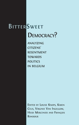 Bitter-Sweet Democracy?: Analyzing citizens' resentment towards politics in Belgium by Knops, Louise