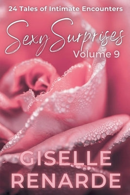Sexy Surprises Volume 9: 24 Tales of Intimate Encounters by Renarde, Giselle