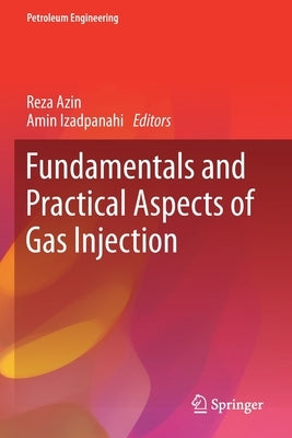 Fundamentals and Practical Aspects of Gas Injection by Azin, Reza
