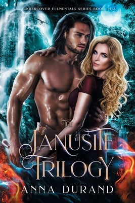 The Janusite Trilogy by Durand, Anna