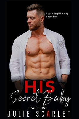 His Secret Baby by Scarlet, Julie