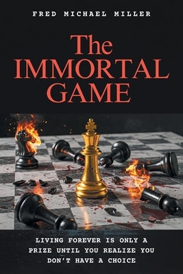 The Immortal Game by Miller, Fred Michael