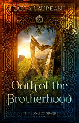 Oath of the Brotherhood: Volume 1 by Laureano, Carla