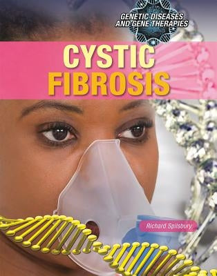 Cystic Fibrosis by Spilsbury, Richard