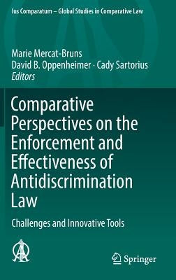 Comparative Perspectives on the Enforcement and Effectiveness of Antidiscrimination Law: Challenges and Innovative Tools by Mercat-Bruns, Marie