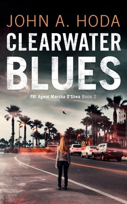 Clearwater Blues by Hoda, John a.