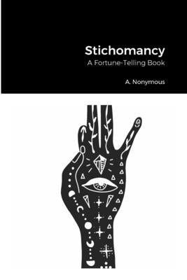 Stichomancy: A Fortune-Telling Book by Nonymous, A.