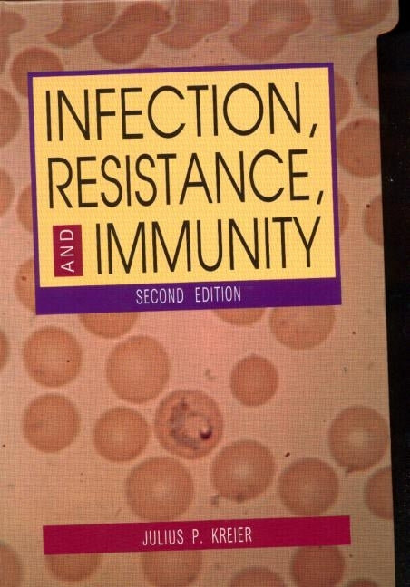 Infection, Resistance, and Immunity, Second Edition by Kreier, Julius