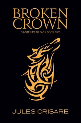 Broken Crown: A Silver Sentinel Wolf Shifter Romance by Crisare, Jules