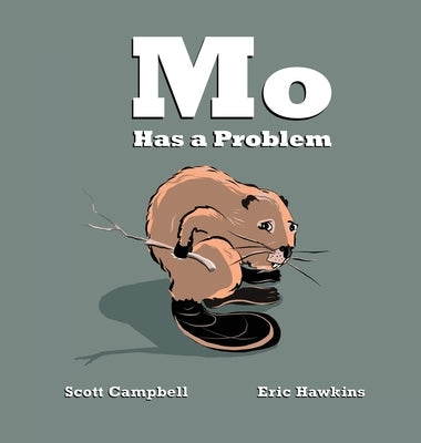 Mo Has a Problem by Campbell, Scott M.
