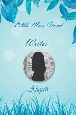Little Miss Cloud Writes by Afiqah