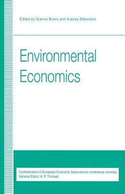 Environmental Economics: Proceedings of a Conference Held by the Confederation of European Economic Associations at Oxford, 1993 by Boero, Gianna