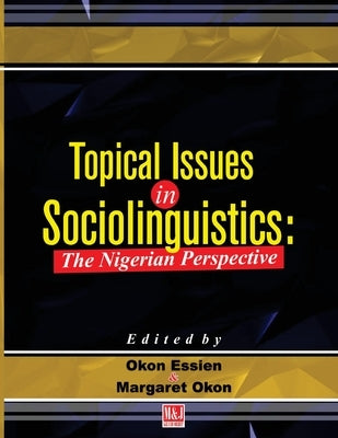Topical Issues in Sociolinguistics by Essien, Okon