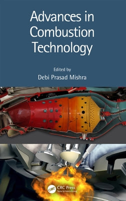 Advances in Combustion Technology by Mishra, Debi Prasad