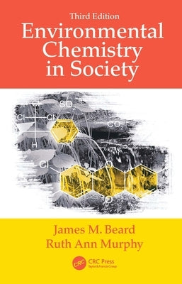 Environmental Chemistry in Society by Beard, James M.