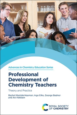 Professional Development of Chemistry Teachers: Theory and Practice by Mamlok-Naaman, Rachel