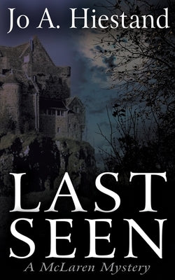 Last Seen by Hiestand, Jo A.