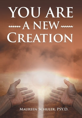 You Are A New Creation by Schuler, Maureen