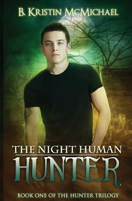 The Night Human Hunter by McMichael, B. Kristin
