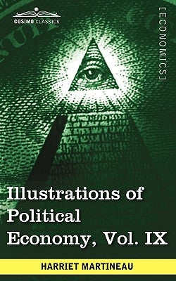 Illustrations of Political Economy, Vol. IX (in 9 Volumes) by Martineau, Harriet