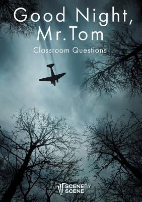 Good Night, Mr. Tom Classroom Questions by Farrell, Amy