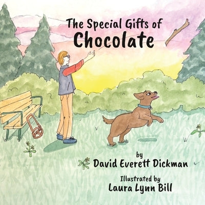 The Special Gifts of Chocolate by Dickman, David Everett