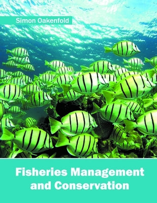 Fisheries Management and Conservation by Oakenfold, Simon