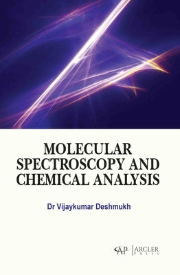 Molecular Spectroscopy and Chemical Analysis by Deshmukh, Vijaykumar