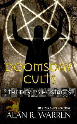 Doomsday Cults: The Devil's Hostages by Warren, Alan R.