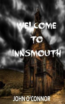 Welcome to Innsmouth by O'Connor, John