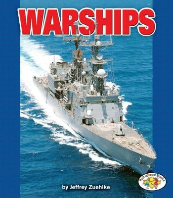 Warships by Zuehlke, Jeffrey